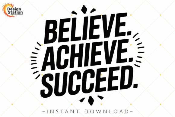 Believe Achieve Succeed Graphics for T-Shirt Designs