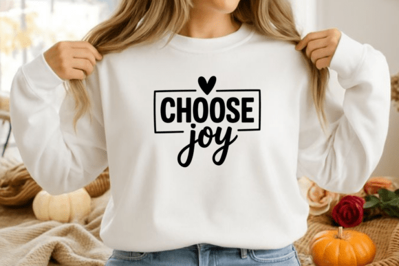 Choose Joy Quote Graphics for T-Shirt Designs