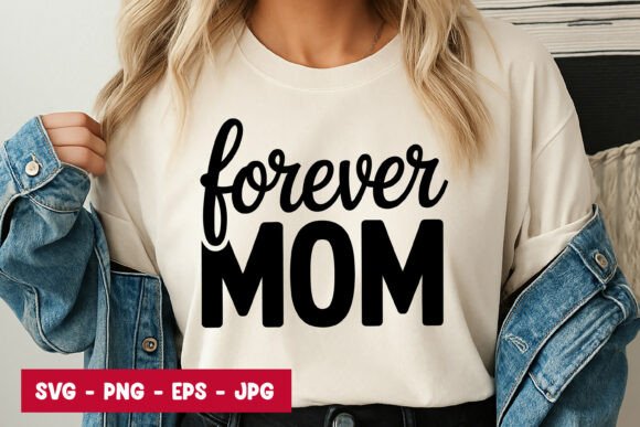 Forever Mom Quote Typography SVG PNG Graphics