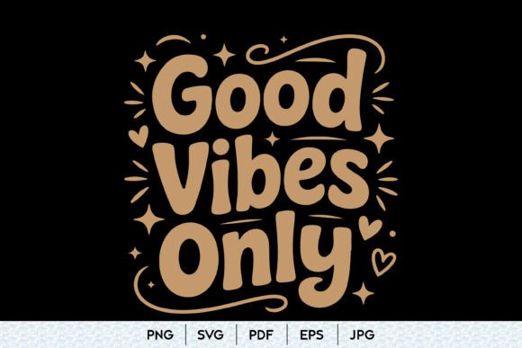 Good Vibes Only SVG Quote Design for Local Branding