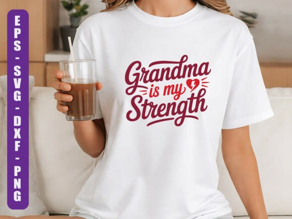 Grandma is My Strength Graphics for T-Shirt Designs