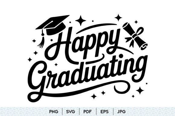 Happy Graduating SVG Quote Graphics