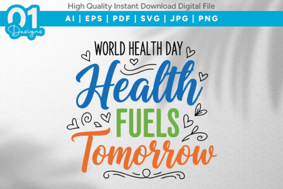 Health Fuels Tomorrow SVG Quote: A Graphic Design Asset for T-Shirt Designs