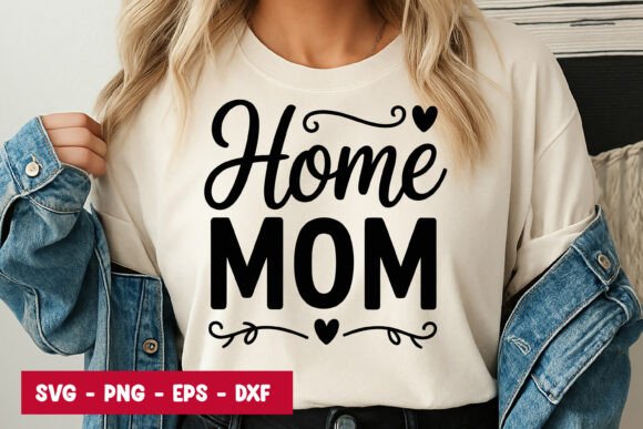 Home Mom Quote Typography Graphics for Local Branding