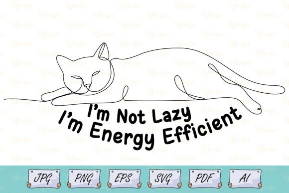 Lazy Cat One Line Funny Quote Shirt SVG: Graphics & Illustrations