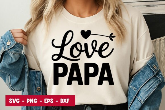 Love Papa Quote Typography SVG PNG Graphics for Branding