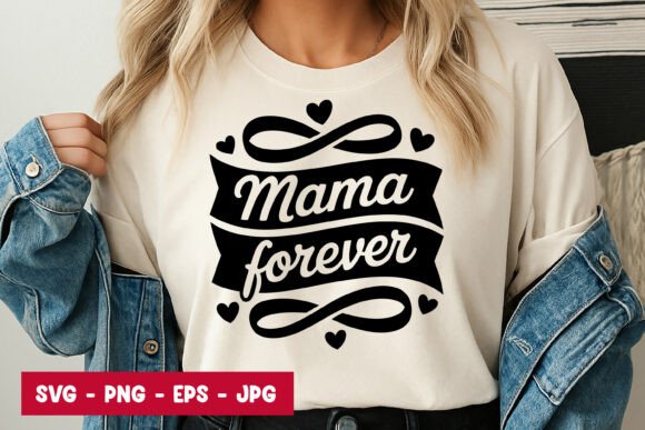 Mama Forever Graphic Illustration