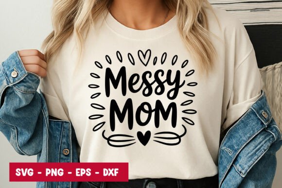 Messy Mom Quote Typography Graphics for Digital Sellers
