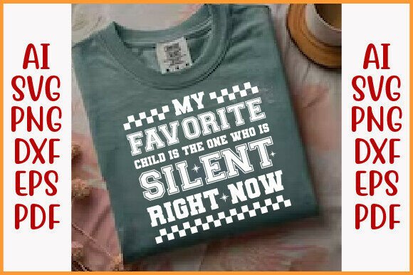 My Favorite Funny Mom Quote Graphics for T-Shirt Designs