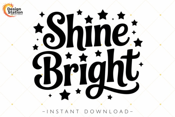 Shine Bright Quote PNG SVG