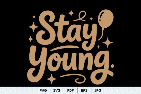 Stay Young SVG Quote Design: A Graphic Asset for Modern Branding
