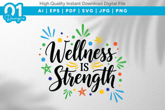 Wellness is Strength SVG Quote Graphics for T-Shirt Designs