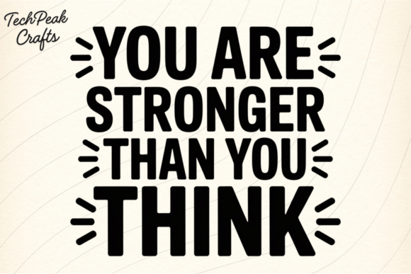 You Are Stronger Quote Graphics for T-Shirt Designs